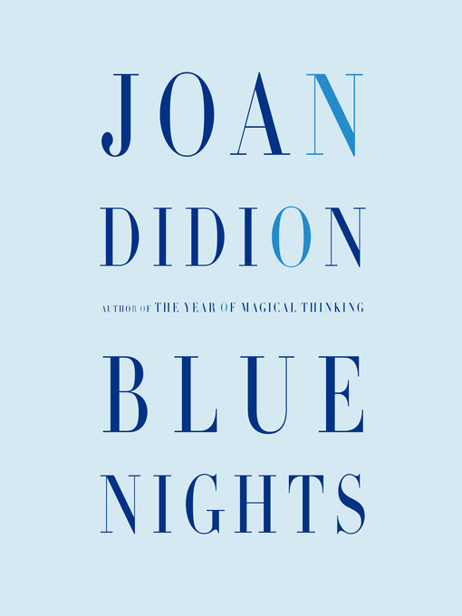 Title details for Blue Nights by Joan Didion - Available